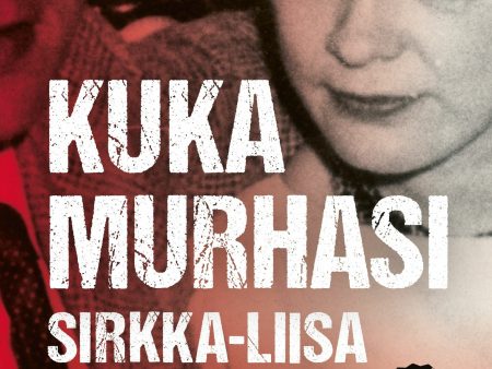 Kuka murhasi Sirkka-Liisa Valjuksen? Hot on Sale