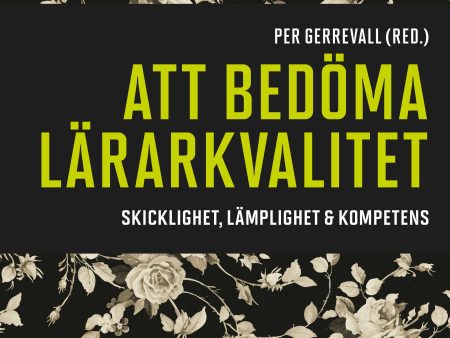 Att bedöma lärarkvalitet : skicklighet, lämplighet & kompetens Supply