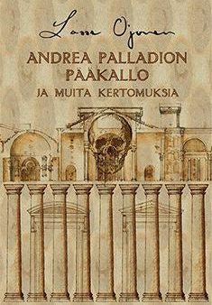 Andrea Palladion pääkallo ja muita kertomuksia Online now