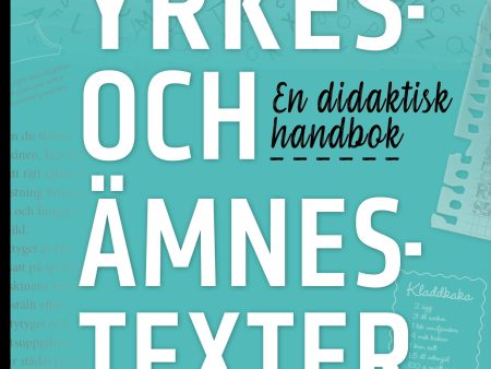 Att arbeta med yrkes- och ämnestexter i gymnasieskolan : En didaktisk handb Online now