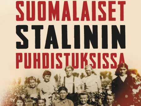 Suomalaiset Stalinin puhdistuksissa Hot on Sale