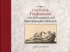 Carl Fredrik Fredenheim - en nyhumanist  och hans bibliotek Supply