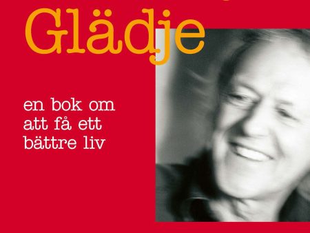 Att välja glädje : en bok om att få ett bättre liv on Sale