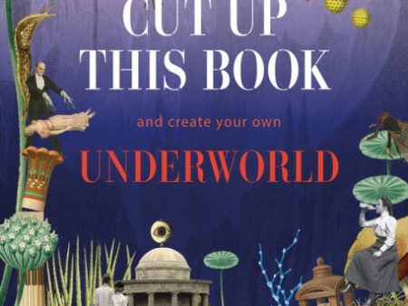 Cut Up This Book and Create Your Own Underworld For Discount