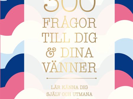 300 frågor till dig & dina vänner : lär känna dig själv och utmana familjen och vännerna For Sale