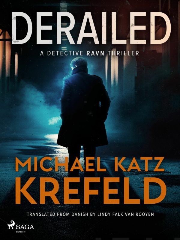 Derailed: A Detective Ravn Thriller Online now