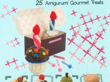 Tasty Cute: 25 Amigurumi Gourmet Treats Online Hot Sale