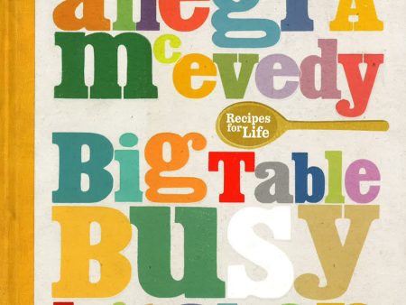 Big Table, Busy Kitchen: 200 Recipes For Life Online