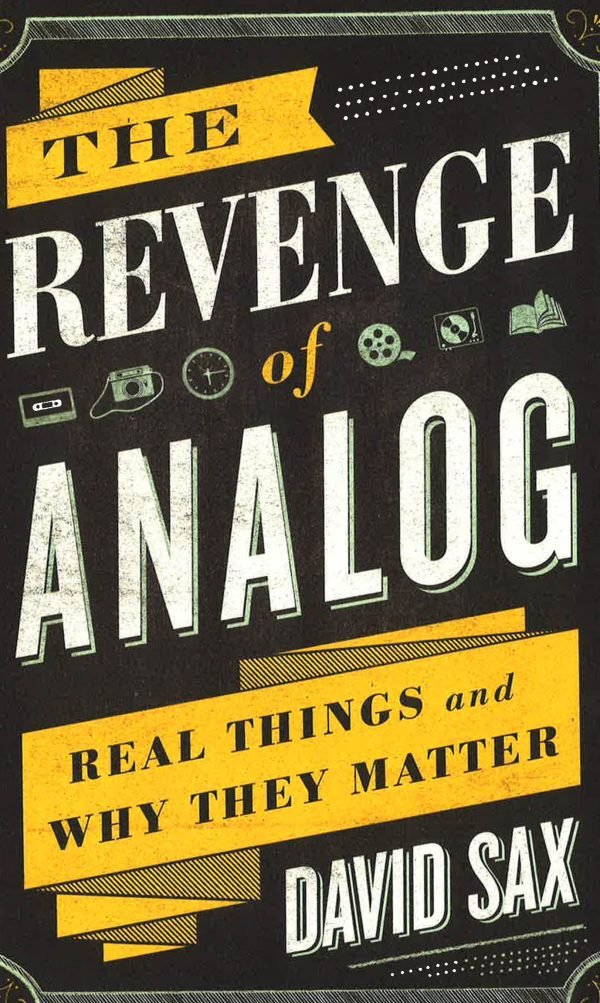 The Revenge Of Analog: Real Things And Why They Matter Discount