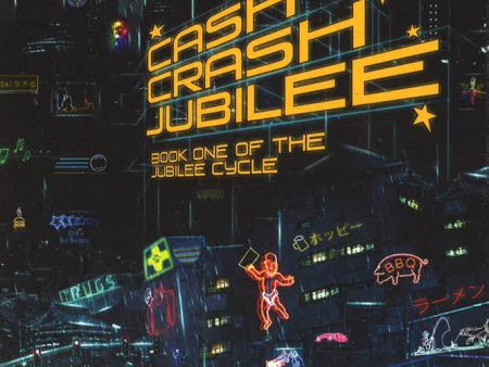 Cash Crash Jubilee: Book One Of The Jubilee Cycle Online Hot Sale